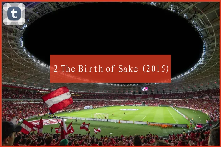 2 The Birth of Sake (2015)